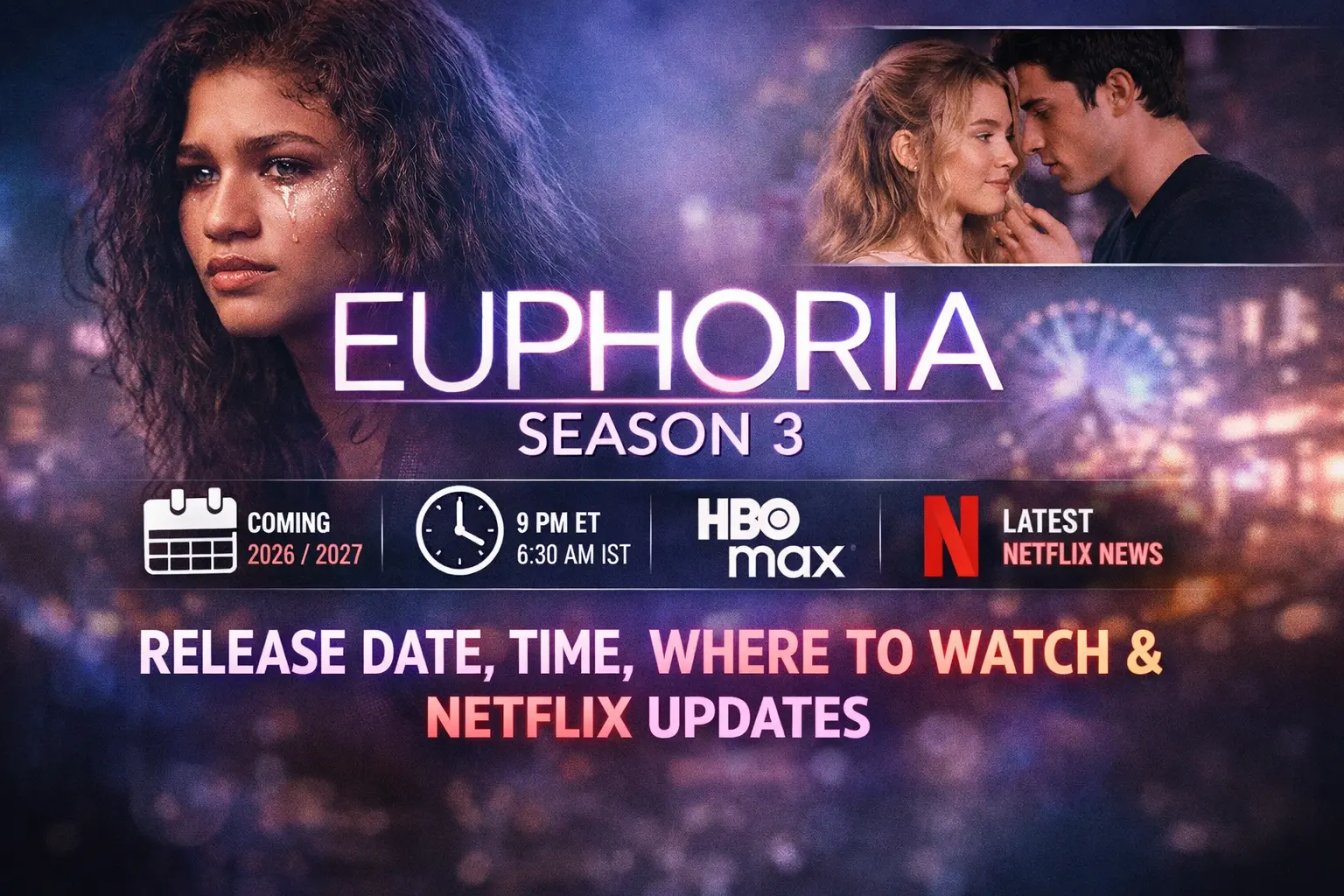 Euphoria Season 3 Release Date, Time, Where to Watch & Netflix Updates