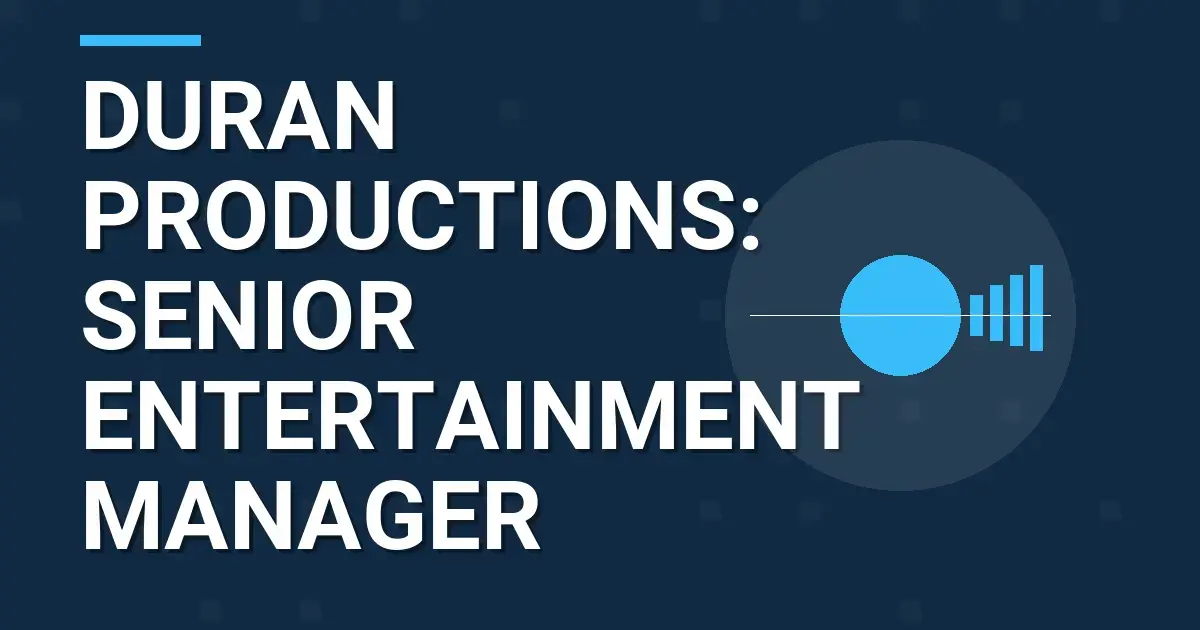 Duran Productions: Senior Entertainment Manager