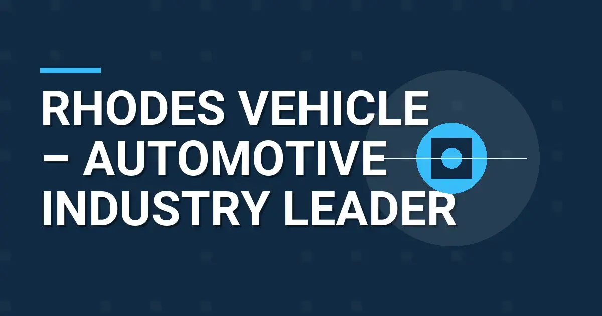 Rhodes Vehicle – Automotive Industry Leader