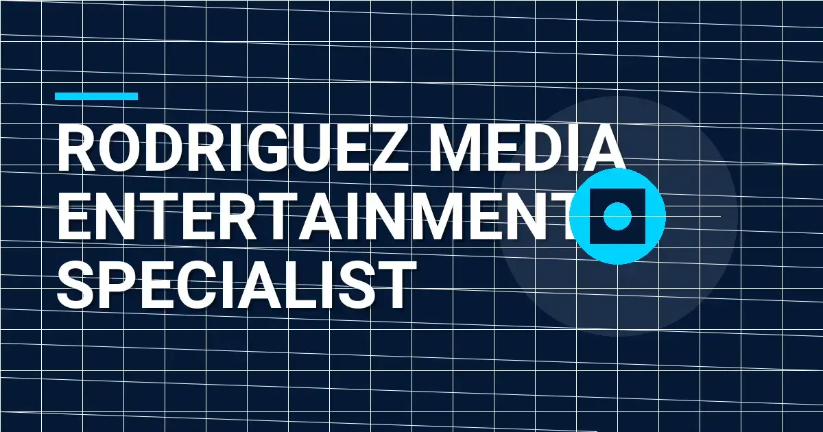 Rodriguez Media Entertainment Specialist