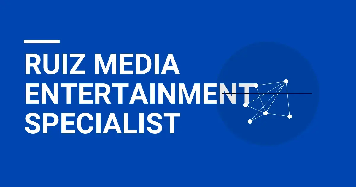 Ruiz Media Entertainment Specialist