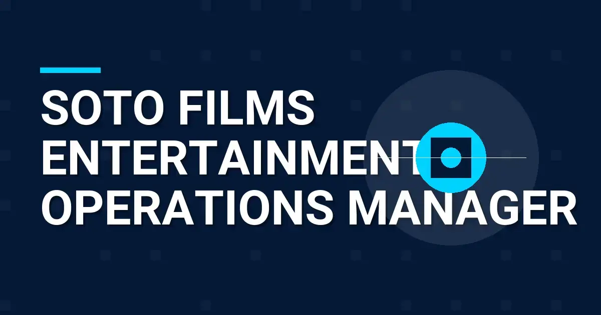 Soto Films Entertainment Operations Manager