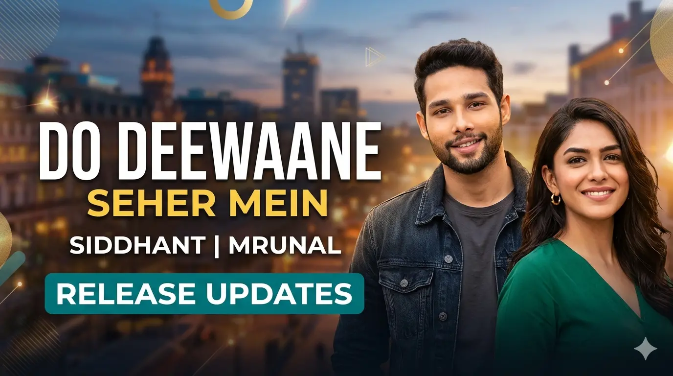 Do Deewaane Seher Mein: Siddhant and Mrunal’s Modern Love Story Out Tomorrow