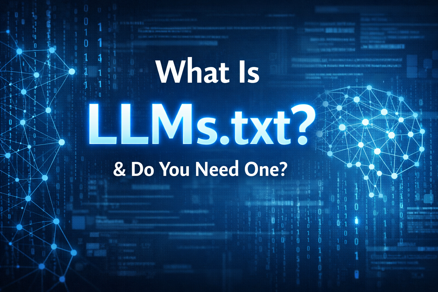 What Is LLMs.txt? & Do You Need One?